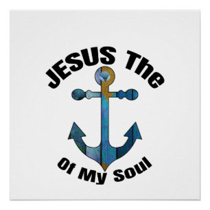 JESUS THE ANCHOR OF MY SOUL POSTER