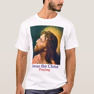 Jesus the Christ praying T-Shirt