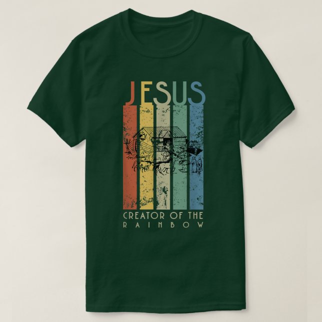 JESUS The Creator of the Rainbow (Noah and the Ark T-Shirt (Design Front)