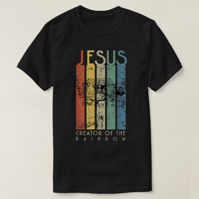 JESUS The Creator of the Rainbow Noah and the Ark  T-Shirt (Design Front)
