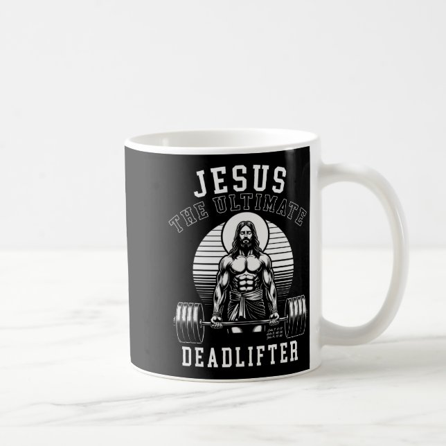 Jesus The Deadlifter - Jesus Deadlifting Christian Coffee Mug (Right)