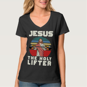 Jesus The Holy Lifter Gym Weightlifting Fitness T-Shirt