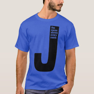 Jesus The name above every name T-Shirt
