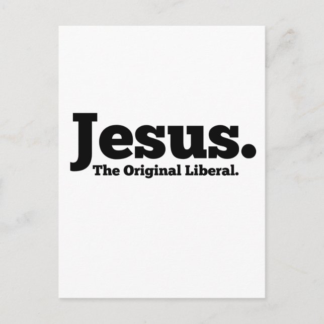 Jesus.  The Original Liberal Postcard (Front)