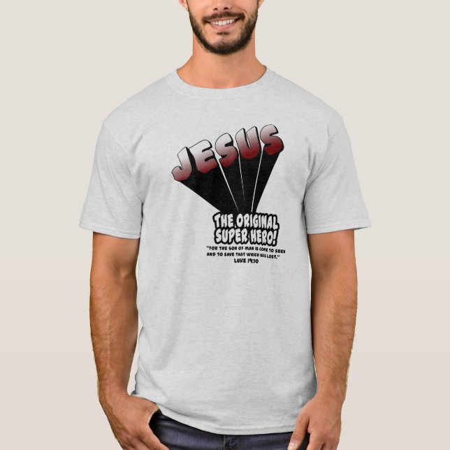 Jesus: The Original Super Hero Luke 19:10 T-Shirt (Front)
