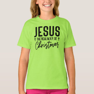 Jesus The Real MVP of Christmas  T-Shirt