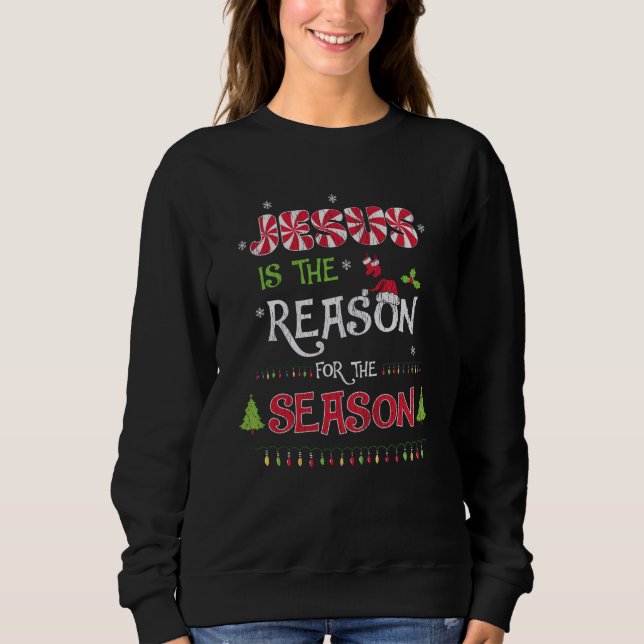 Jesus The Reason The Season Christian Christmas Sweatshirt (Front)