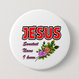 Jesus the sweetest name 7.5 cm round badge