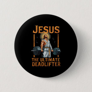 Jesus The Ultimate Deadlifter Christian  6 Cm Round Badge