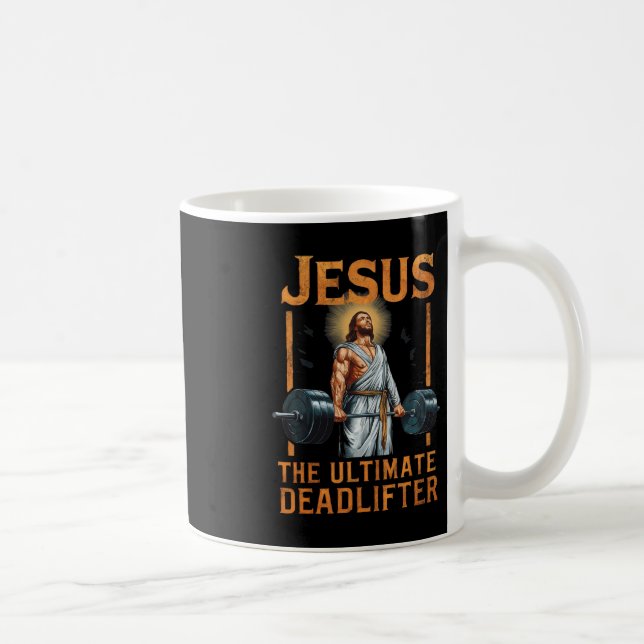 Jesus The Ultimate Deadlifter Christian  Coffee Mug (Right)