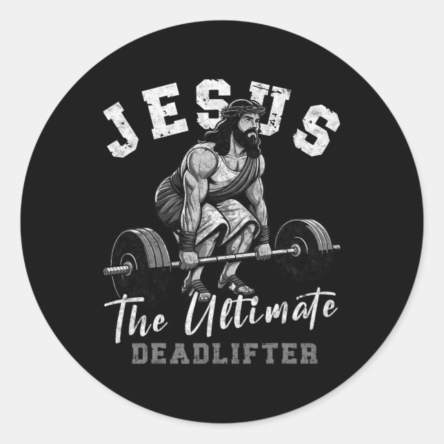Jesus The Ultimate Deadlifter Funny Christian Work Classic Round Sticker (Front)
