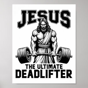 Jesus The Ultimate Deadlifter Funny Christian Work Poster