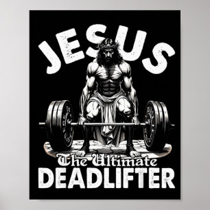 Jesus The Ultimate Deadlifter Jesus Deadlifting Ch Poster