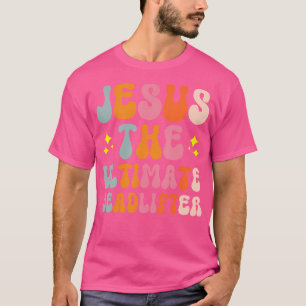 Jesus The Ultimate Deadlifter T-Shirt