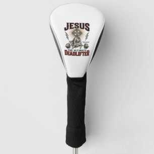 Jesus The Ultimate Deadlifter Vintage Christian Sh Golf Head Cover