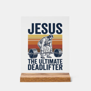 Jesus The Ultimate Deadlifter Vintage Gym Shirt_1 Acrylic Sign