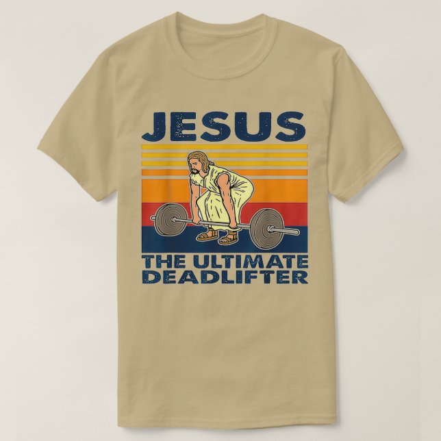 Jesus The Ultimate Deadlifter Weightlifting T-Shirt (Design Front)