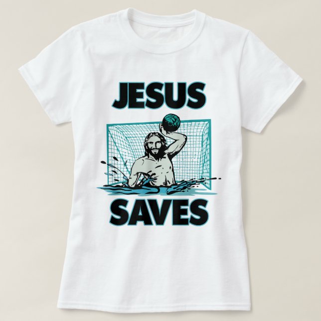 Jesus The Water Polo Goalie Saves T Shirt For Chri (Design Front)