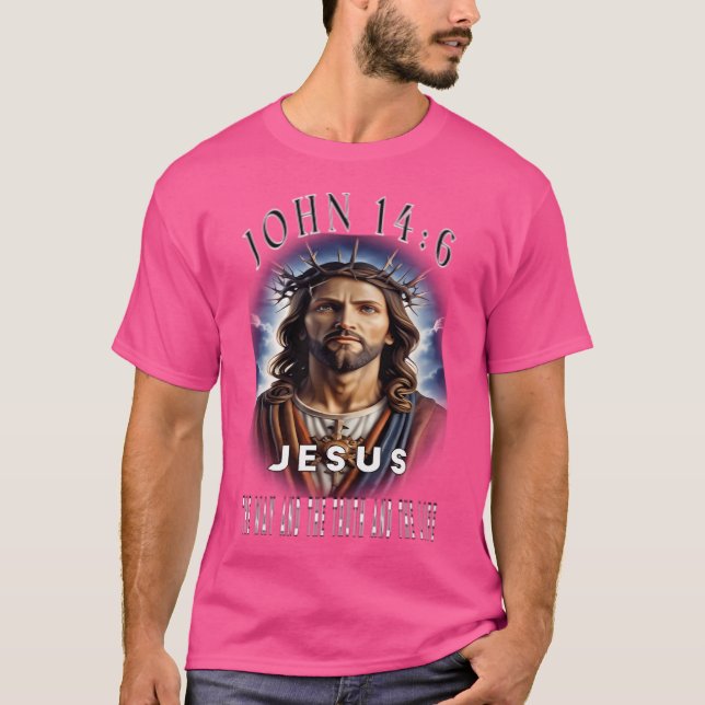 Jesus The Way And The Truth And The Life T-Shirt (Front)