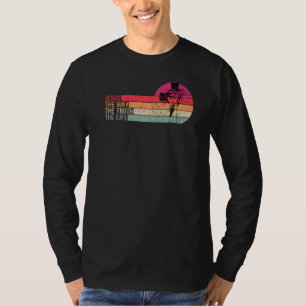 Jesus The Way The Truth The Life Christian For Men T-Shirt