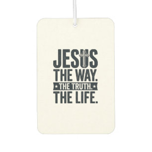 Jesus The Way The Truth The Life Christian T-Shirt Car Air Freshener