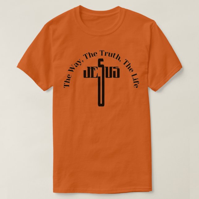 Jesus the way the truth the life Design T-Shirt (Design Front)