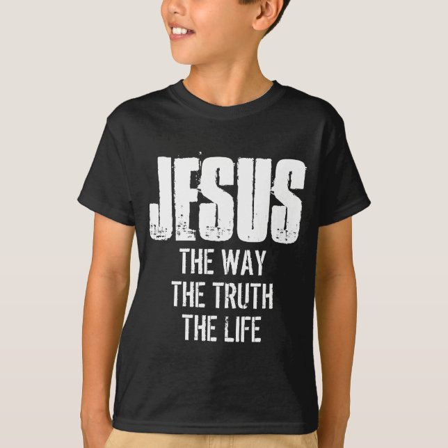 JESUS THE WAY THE TRUTH THE LIFE T-Shirt (Front)