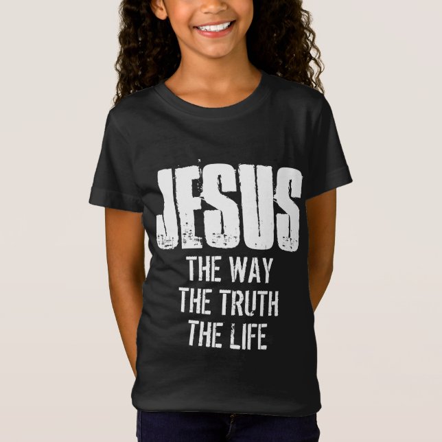 JESUS THE WAY THE TRUTH THE LIFE T-Shirt (Front)