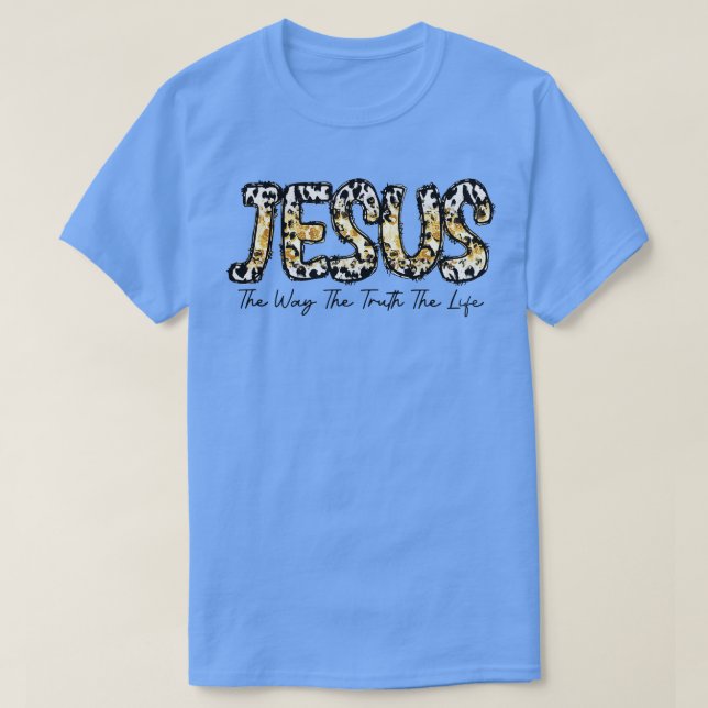 Jesus The Way The TThe Life Religious Christian Je T-Shirt (Design Front)