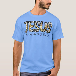 Jesus The Way The TThe Life Religious Christian Je T-Shirt