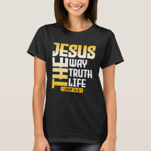 Jesus The Way Truth Life John 146 Christian Bible T-Shirt