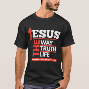 Jesus The Way Truth Life John 146 Christian Spirit T-Shirt