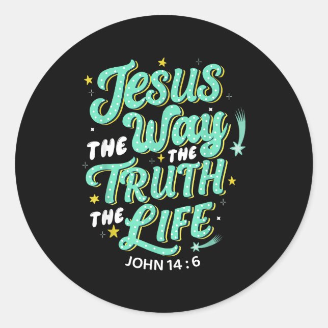 Jesus The Way Truth Life John 14 6 Christian Bible Classic Round Sticker (Front)