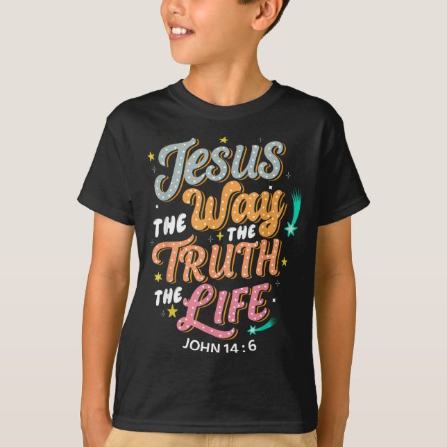 Jesus The Way Truth Life John 14 6 Christian Bible T-Shirt (Front)