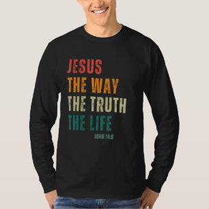 Jesus The Way Truth Life Men Women Kids Christian T-Shirt
