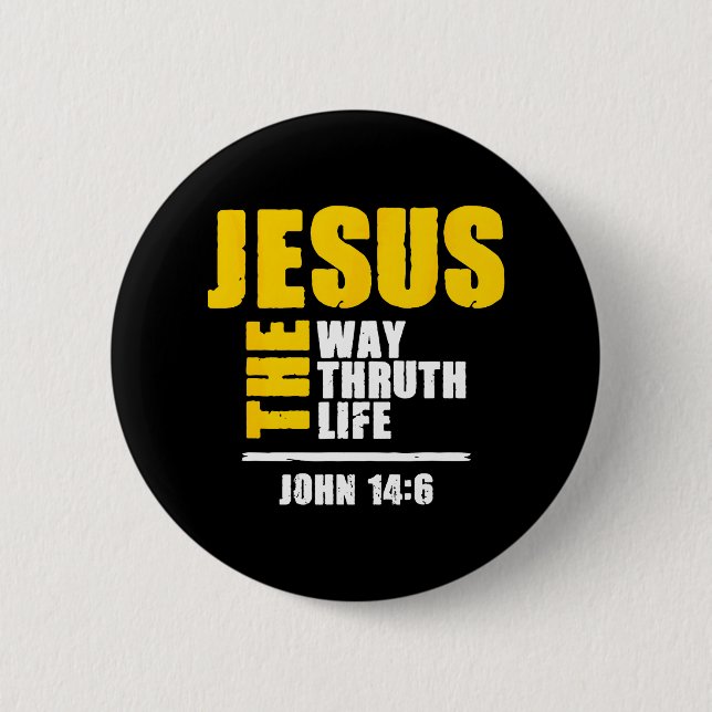 Jesus The Way Truth Life Scripture Faith Believer 6 Cm Round Badge (Front)