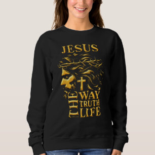Jesus the way truth life sweatshirt