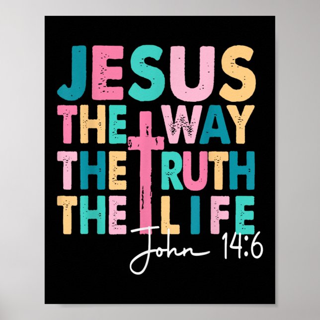 Jesus The Way Truth Life Women Men Kids Christian  Poster (Front)