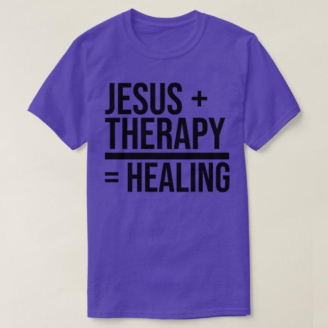 Jesus Therapy Healing Mental Health Christian Fait T-Shirt (Design Front)
