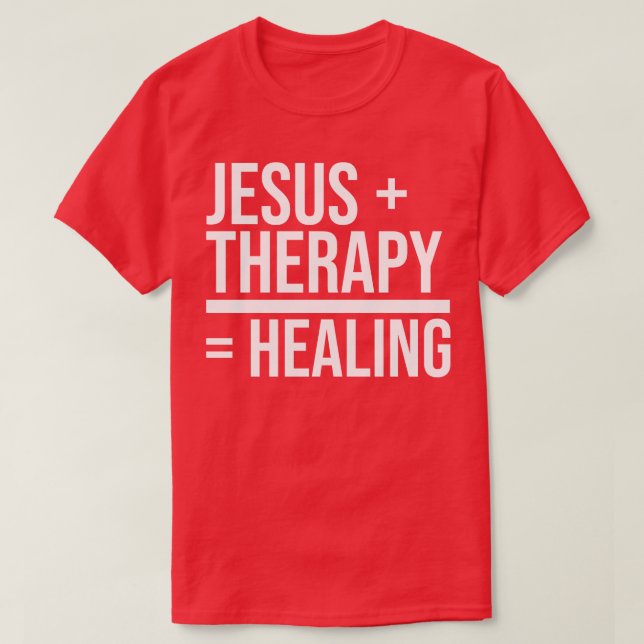 Jesus Therapy Healing Mental Health Christian Fait T-Shirt (Design Front)