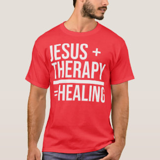 Jesus Therapy Healing Mental Health Christian Fait T-Shirt