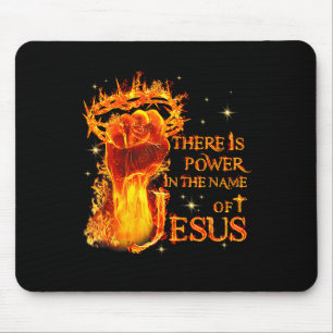 Jesus There Is Power In The Name Of Jesus Christia Mouse Pad
