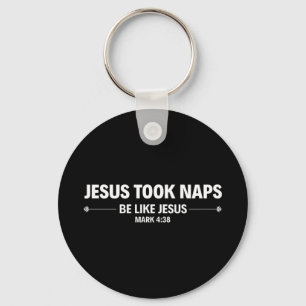 Jesus Took Naps Be Like Jesus Premium T-ShirtJesus Key Ring