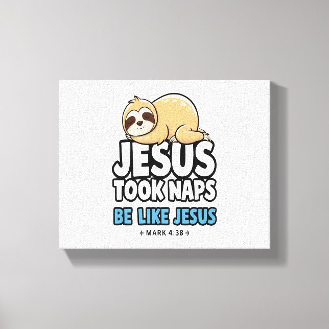 Jesus Took Naps, Funny Sloth Canvas Print (Front)