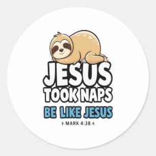 Jesus Took Naps, Funny Sloth Classic Round Sticker