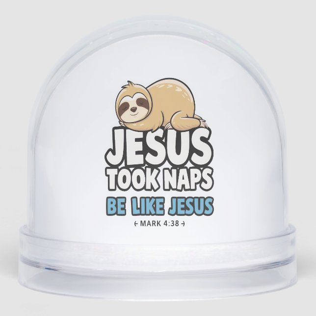 Jesus Took Naps, Funny Sloth Snowglobe (Front)