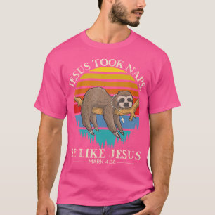 Jesus Took Naps Mark 438 Christian Funny Sloth Vin T-Shirt