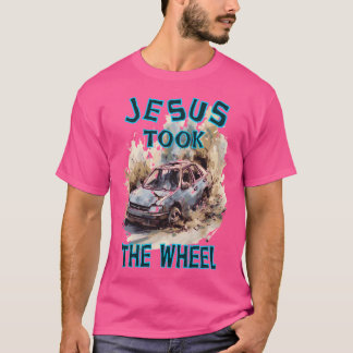 Jesus Took The Wheel T-Shirt