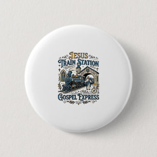 Jesus Train Station Gospel Express Jesus Train Sta 6 Cm Round Badge