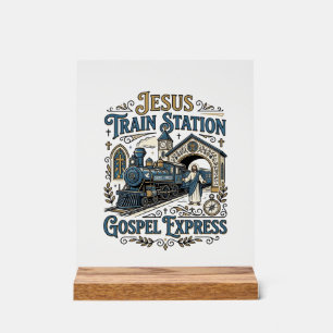 Jesus Train Station Gospel Express Jesus Train Sta Acrylic Sign